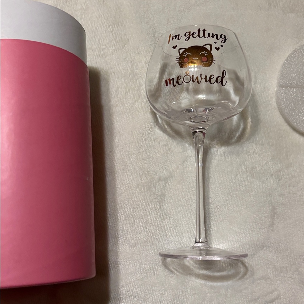 "I'm getting meowed" wine glass for the upcoming wedding event